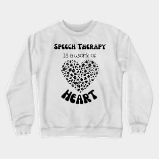 Speech Therapist, slp, speech language pathologist, heart, valentine, SLPA, Speech Path, speech therapy gift shirt Crewneck Sweatshirt